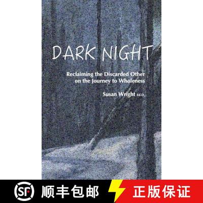 【3-4周达】Dark Night: Reclaiming the Discarded Other on the Journey to Wholeness [9780973326031]