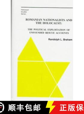 【3-4周达】The Romanian Nationalists and the Holocaust: The Political Exploitation of Unfounded Rescu... [9780880339773]