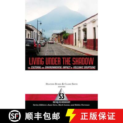 【3-4周达】Living Under the Shadow: Cultural Impacts of Volcanic Eruptions [9781598742695]