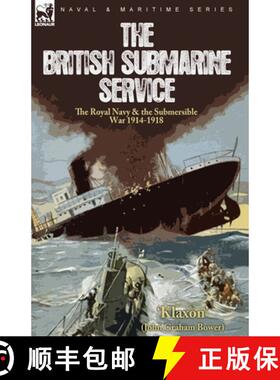 【3-4周达】The British Submarine Service: the Royal Navy & the Submersible War 1914-1918 [9781846779718]