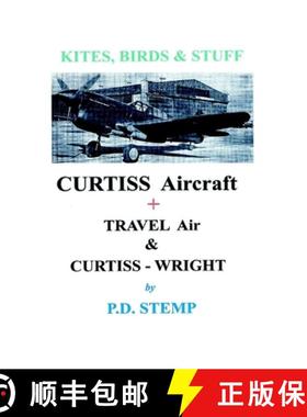 【3-4周达】Kites, Birds & Stuff  -  CURTISS Aircraft  by P.D.Stemp [9781105834394]