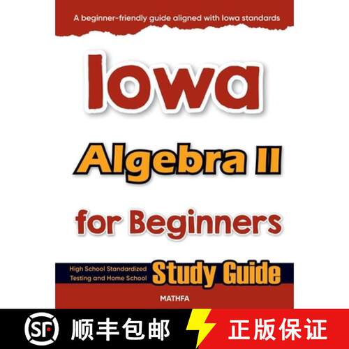 【3-4周达】Iowa Algebra II for Beginners: High School Standardized Testing and Home School Study Guide [9781636206110]