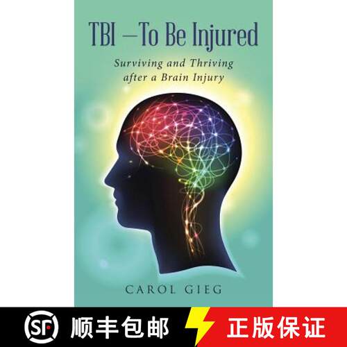 【3-4周达】TBI-To Be Injured: Surviving and Thriving after a Brain Injury [9781480837805]