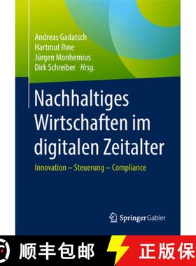 【3-4周达】Nachhaltiges Wirtschaften Im Digitalen Zeitalter: Innovation - Steuerung - Compliance [9783658201739]