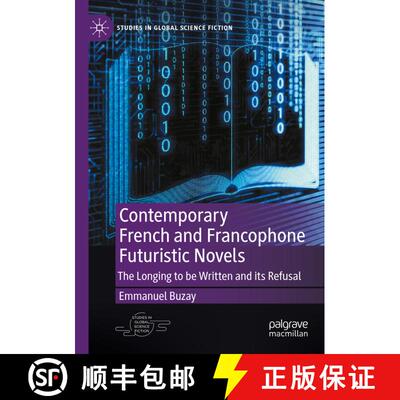 【3-4周达】Contemporary French and Francophone Futuristic Novels : The Longing to be Written and its ... [9783031166303]