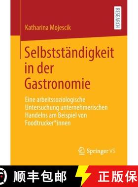 【3-4周达】Selbstständigkeit in der Gastronomie : Eine arbeitssoziologische Untersuchung unternehmer... [9783658373597]