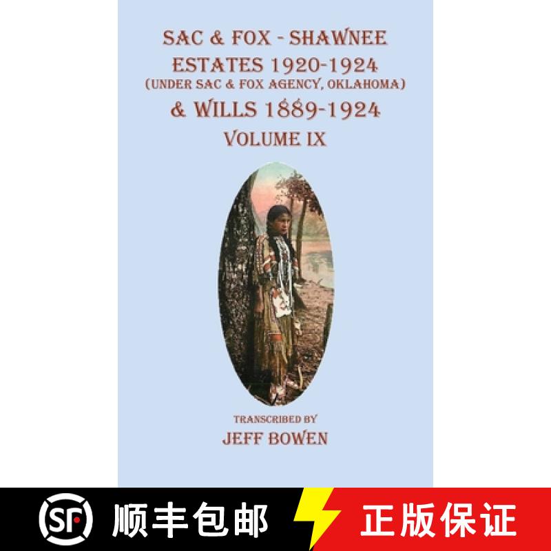 【2-3周达】Sac & Fox - Shawnee Estates 1920-1924 (Under The Sac & Fox Agency, Oklahoma) &  Wills 1889... [9781649681386]