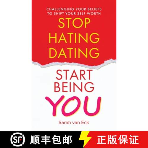 【3-4周达】Stop Hating Dating Start Being You: Challenging Your Beliefs to Shift Your Self Worth [9781834182261]
