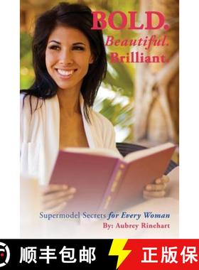【3-4周达】Bold. Beautiful. Brilliant.: Supermodel Secrets for Every Woman. [9780985963828]