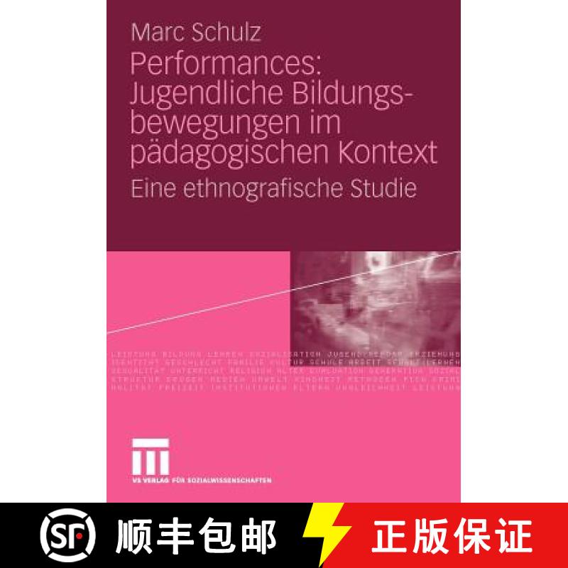 【3-4周达】Performances: Jugendliche Bildungsbewegungen im pädagogischen Kontext : Eine ethnografisc... [9783531170510]