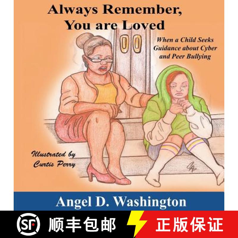 【2-3周达】Always Remember You Are Loved: When a Child Seeks Guidance on Cyber and Peer Bullying [9780986004117]