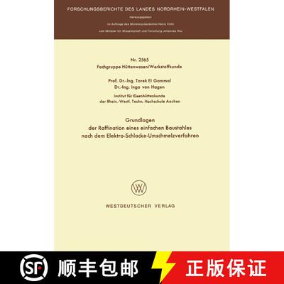 【3-4周达】Grundlagen der Raffination eines einfachen Baustahles nach dem Elektro-Schlacke-Umschmelzv... [9783531025650]
