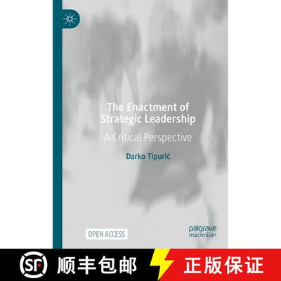 【3-4周达】The Enactment of Strategic Leadership : A Critical Perspective (1st ed. 2022) (1st ed. 2022) [9783031038013]