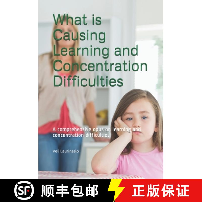 【3-4周达】What is Causing Learning and Concentration Difficulties: A comprehensive opus on learning ... [9789526732060]