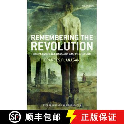 【3-4周达】精装 Remembering the Revolution: Dissent, Culture, and Nationalism in the Irish Free State [9780198739159]