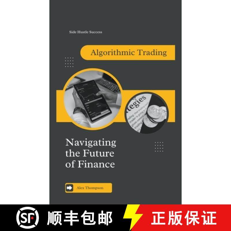 【3-4周达】Algorithmic Trading: Navigating the Future of Finance [9798223424499]