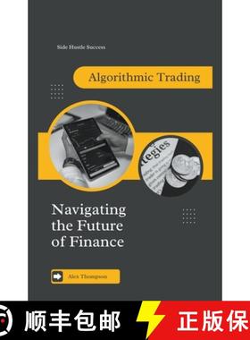 【3-4周达】Algorithmic Trading: Navigating the Future of Finance [9798223424499]