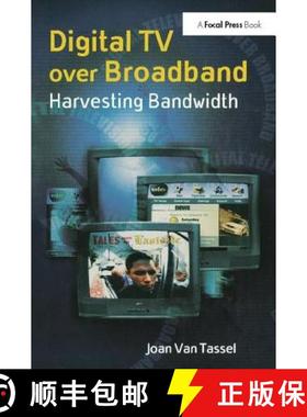 【3-4周达】Digital TV Over Broadband: Harvesting Bandwidth [9781138412743]