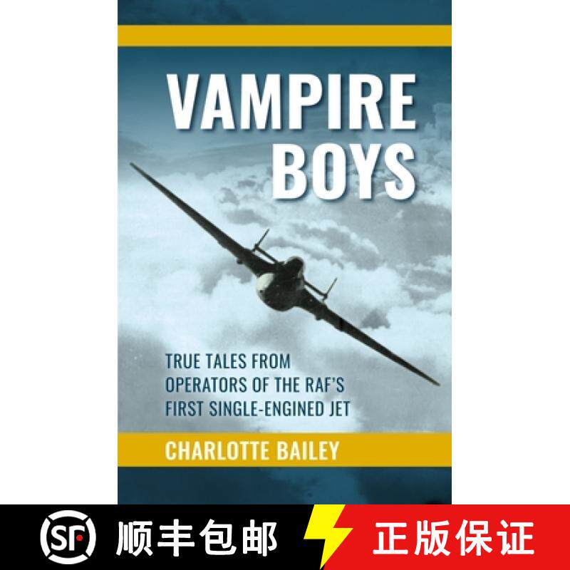 【3-4周达】Vampire Boys: True Tales from Operators of the Raf's First Single-Engined Jet [9781911667391]