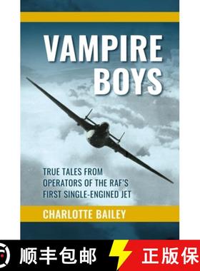 【3-4周达】Vampire Boys: True Tales from Operators of the Raf's First Single-Engined Jet [9781911667391]