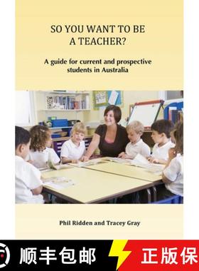 【3-4周达】So You Want to Be a Teacher?: A guide for current and prospective students in Australia [9780992548131]