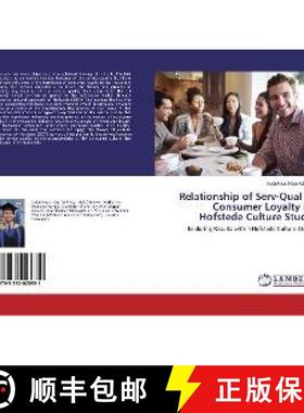 预订 Relationship of Serv-Qual & Consumer Loyalty in Hofstede Culture Study [9783330025851]