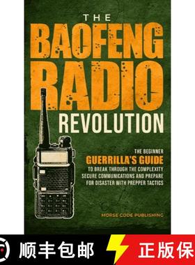 【3-4周达】The Baofeng Radio Revolution: The Beginner Guerrilla's Guide to Break Through the Complexi... [9781963142044]
