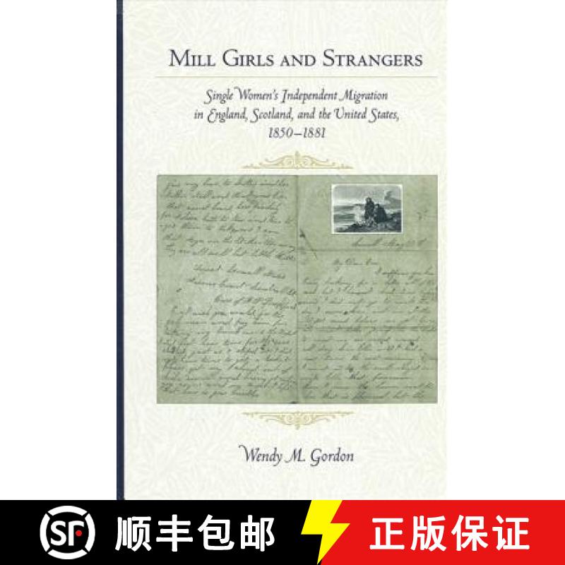 【3-4周达】Mill Girls and Strangers: Single Women's Independent Migration in England, Scotland, and t... [9780791455258]