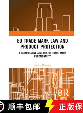 【3-4周达】EU Trade Mark Law and Product Protection: A Comparative Analysis of Trade Mark Functionality [9781032446318]