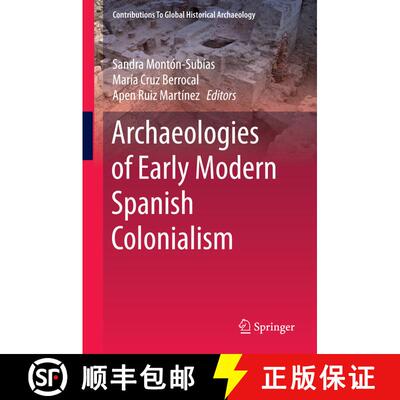 【3-4周达】Archaeologies of Early Modern Spanish Colonialism (1st ed. 2016) (1st ed. 2016) [9783319218847]