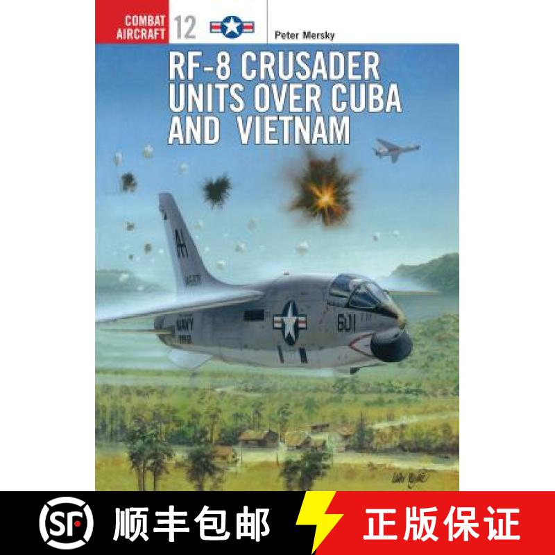 【3-4周达】RF-8 Crusader Units Over Cuba and Vietnam [9781855327825]