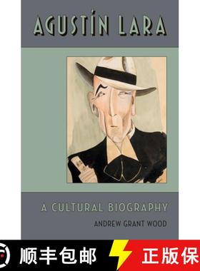 【3-4周达】Agustin Lara: A Cultural Biography [9780199892457]