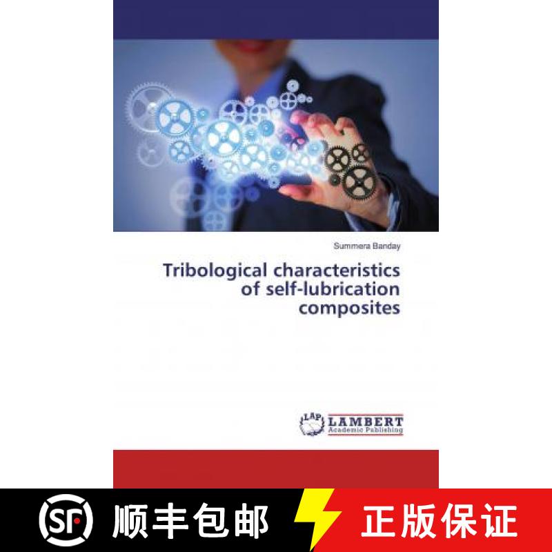预订 Tribological characteristics of self-lubrication composites [9786139460977]