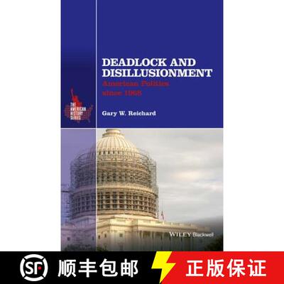 【3-4周达】Deadlock And Disillusionment: American Politics Since 1968 [Wiley历史] [9781118934340]