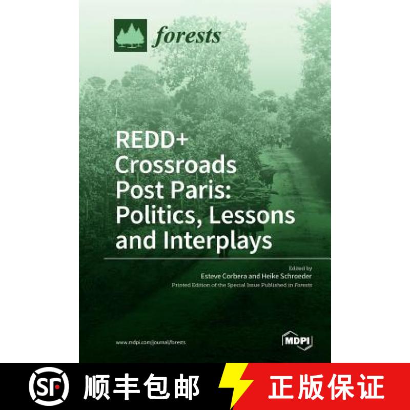 【2-3周达】REDD+ Crossroads Post Paris: Politics, Lessons and Interplays [9783038427070]