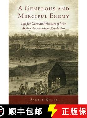 预订 A Generous and Merciful Enemy, Volume 38: Life for German Prisoners of War During the American R... [9780806148441]
