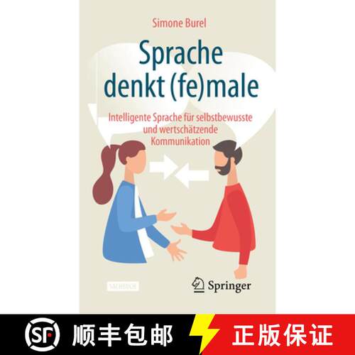 【3-4周达】Sprache denkt (fe)male : Intelligente Sprache für selbstbewusste und wertschätzende Komm... [9783662616796]