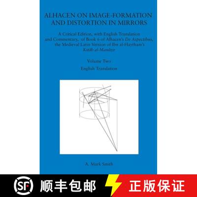 【3-4周达】Alhacen on Image-Formation and Distortion in Mirrors: A Critical Edition, with English Tra... [9781606189863]
