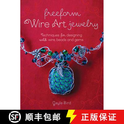 【3-4周达】Freeform Wire Art Jewelry: Techniques for Designing With Wire, Beads and Gems [9781440241338]