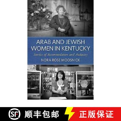 【3-4周达】精装 Arab and Jewish Women in Kentucky: Stories of Accommodation and Audacity [9780813136219]