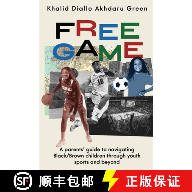【3-4周达】Free Game: A Parents' Guide to Navigating Black/Brown Children through Youth Sports and Be... [9781956019391]