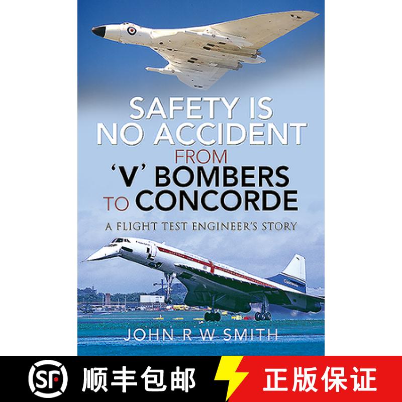 【3-4周达】Safety Is No Accident - From 'v' Bombers to Concorde: A Flight Test Engineer's Story [9781526769442]