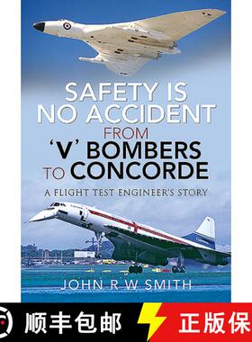 【3-4周达】Safety Is No Accident - From 'v' Bombers to Concorde: A Flight Test Engineer's Story [9781526769442]