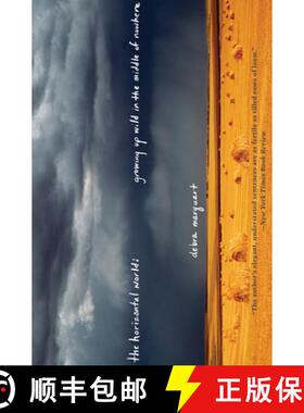 预订 The Horizontal World: Growing Up in the Middle of Nowhere - A Memoir [9781582433639]
