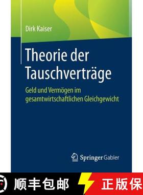 【3-4周达】Theorie der Tauschverträge : Geld und Vermögen im gesamtwirtschaftlichen Gleichgewicht [9783658209322]