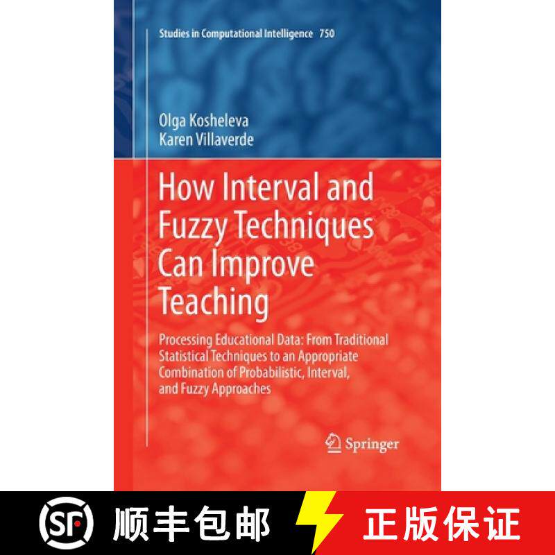 【3-4周达】How Interval and Fuzzy Techniques Can Improve Teaching : Processing Educational Data: From... [9783662572566]