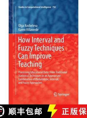 【3-4周达】How Interval and Fuzzy Techniques Can Improve Teaching : Processing Educational Data: From... [9783662572566]