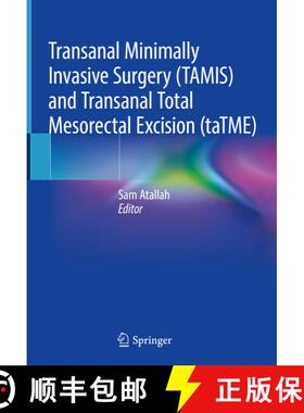【3-4周达】Transanal Minimally Invasive Surgery (TAMIS) and Transanal Total Mesorectal Excision (taTME) [9783030115715]