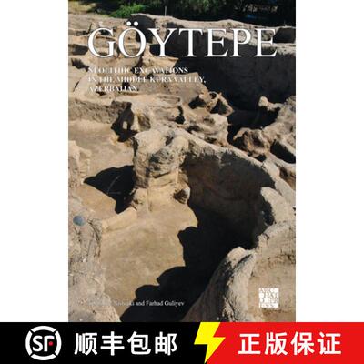【3-4周达】Goeytepe: Neolithic Excavations in the Middle Kura Valley, Azerbaijan [9781789698787]