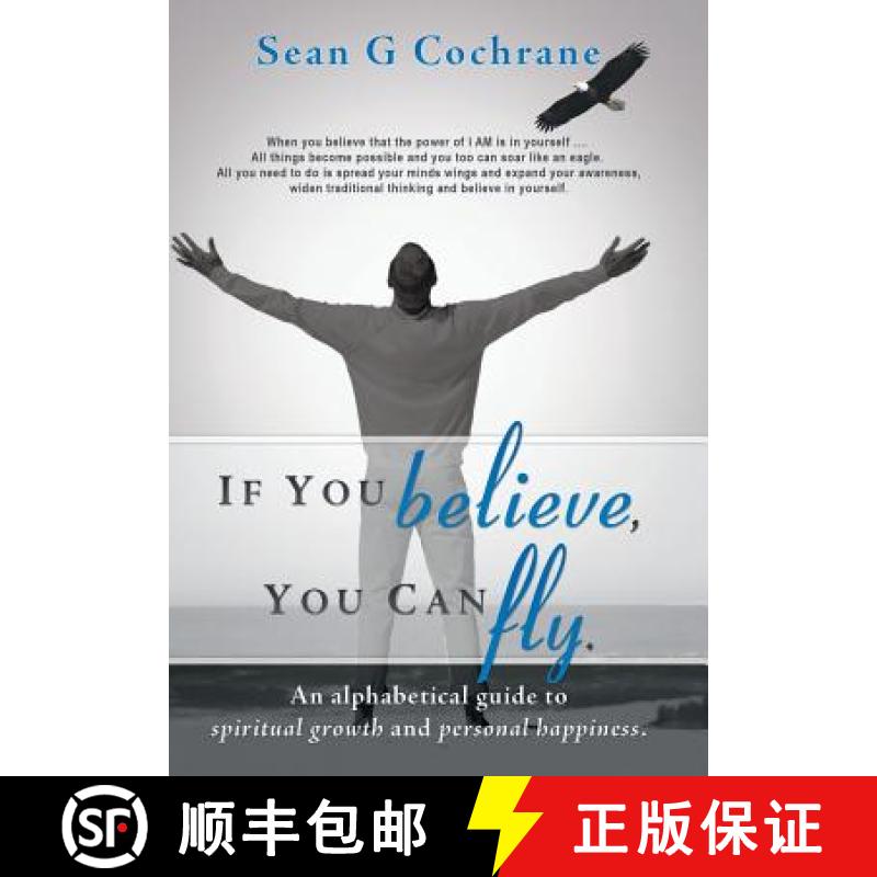 【3-4周达】If You Believe, You Can Fly.: An Alphabetical Guide to Spiritual Growth and Personal Happi... [9781452569277]